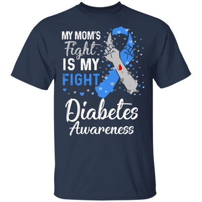 My Mom's Fight Is My Fight Diabetes Awareness T-Shirt & Hoodie | Teecentury.com