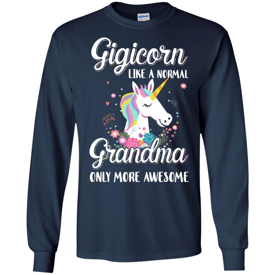 Gigicorn Like A Normal Gigi Only More Awesome T-Shirt & Hoodie | Teecentury.com