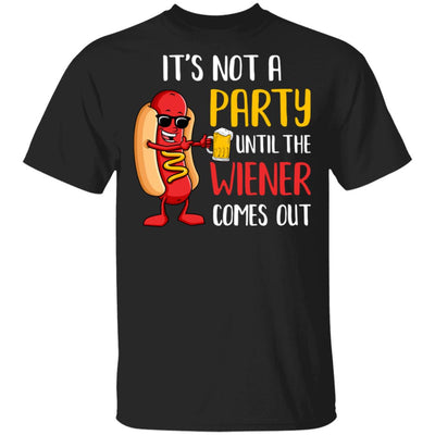 It's Not A Party Until The Weiner Comes Out T-Shirt & Hoodie | Teecentury.com