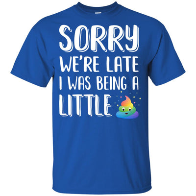 Sorry We're Late I Was Being A Little For Kid Youth Youth Shirt | Teecentury.com