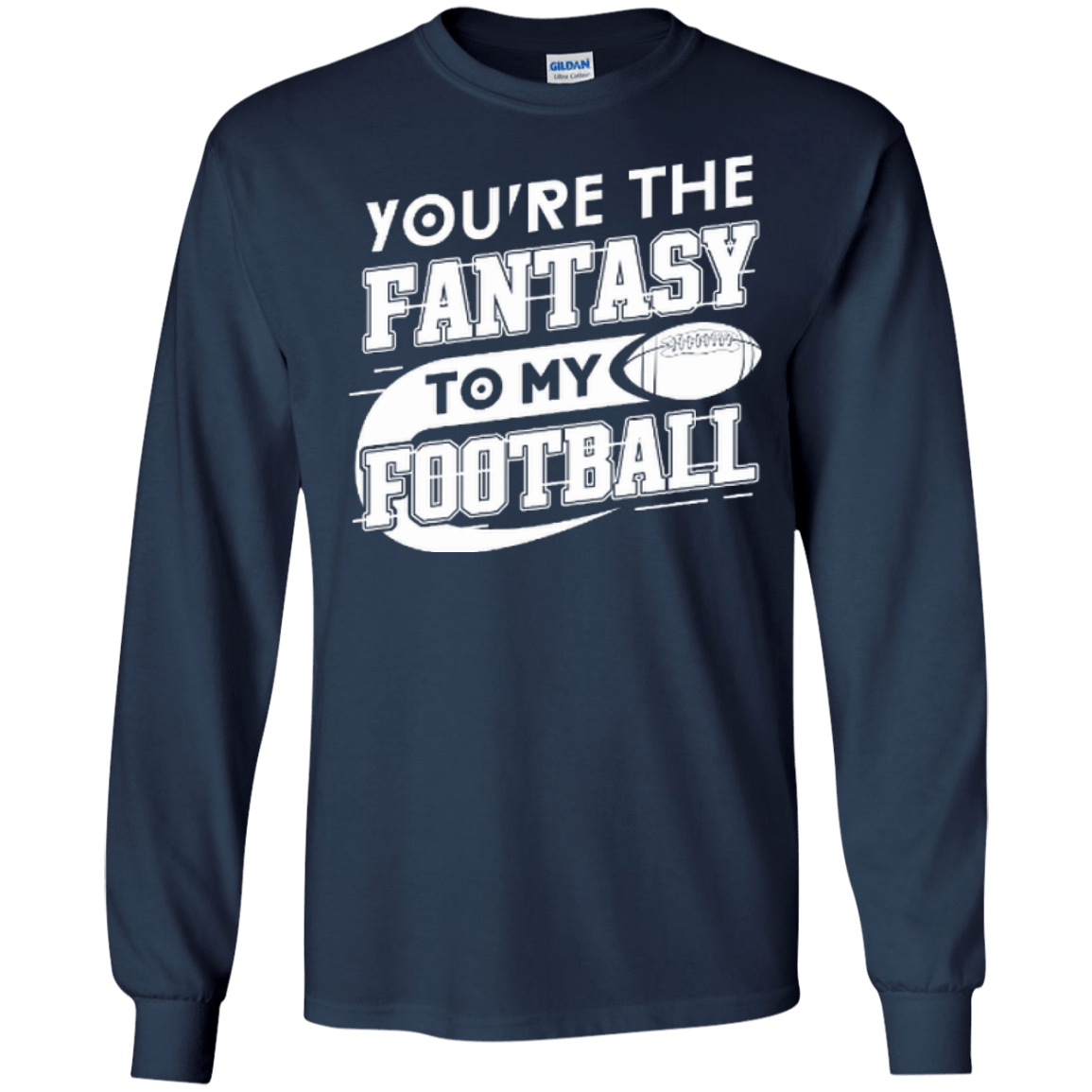 You're The Fantasy To My Football T-Shirt & Hoodie | Teecentury.com