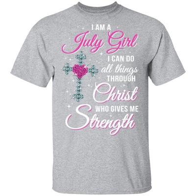 July Girl Christ Gives Me Strength Birthday Gifts Women T-Shirt & Hoodie | Teecentury.com