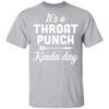 It's A Throat Punch Kinda Day T-Shirt & Tank Top | Teecentury.com