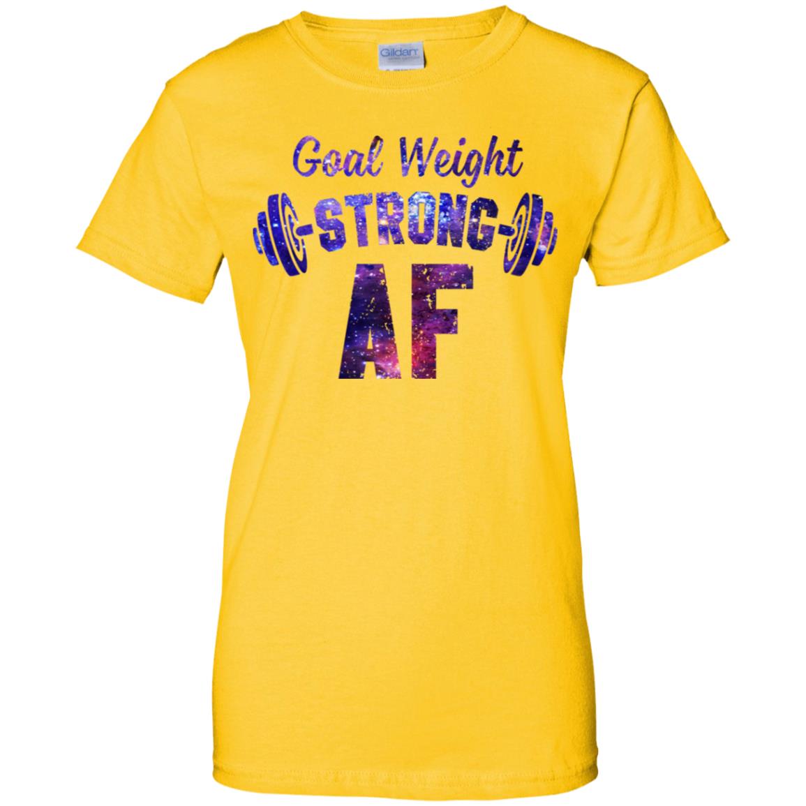 Goal Weight Strong AF T-Shirt & Tank Top | Teecentury.com
