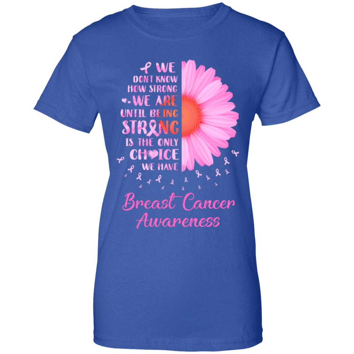 Being Strong Daisy Flower Pink Breast Cancer Awareness T-Shirt & Hoodie | Teecentury.com