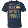 Awesome Since April 1980 Vintage 42th Birthday Gifts T-Shirt & Hoodie | Teecentury.com