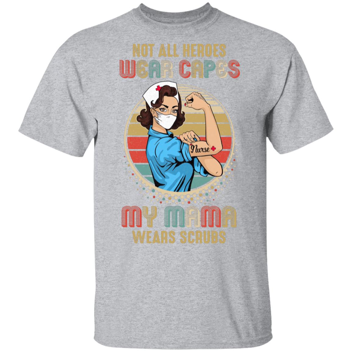 Not All Heroes Wear Capes My Mama Wears Scrubs Vintage Nurse T-Shirt & Hoodie | Teecentury.com