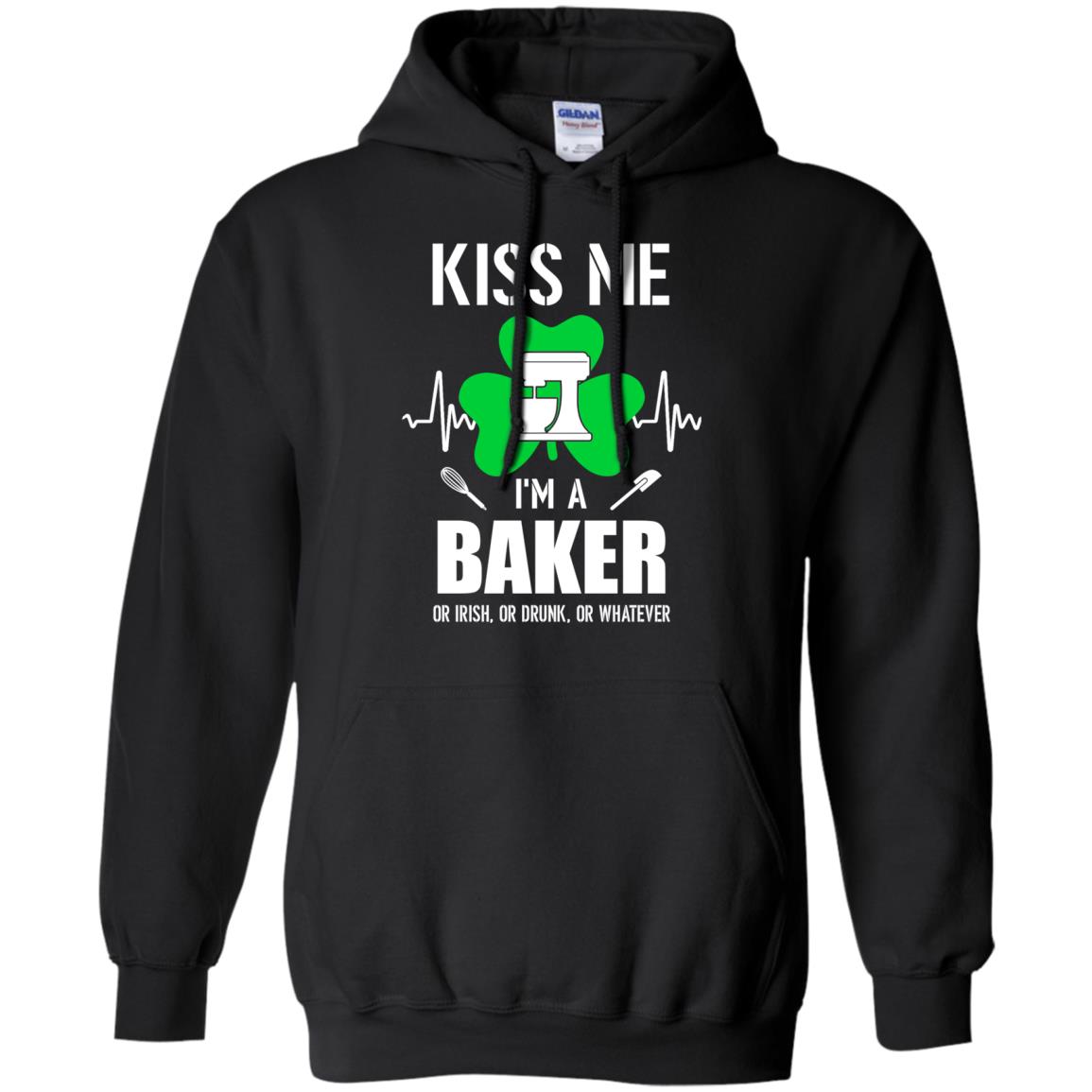 Kiss Me Im A Baker On Irish Or Drunk Or Whatever T-Shirt & Hoodie | Teecentury.com