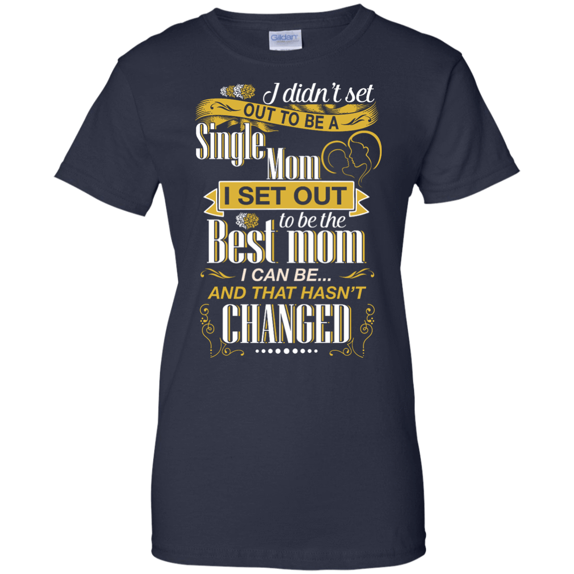 I Didn't Set Out To Be A Single Mom T-Shirt & Hoodie | Teecentury.com