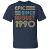 Epic Since August 1990 Vintage 32th Birthday Gifts T-Shirt & Hoodie | Teecentury.com