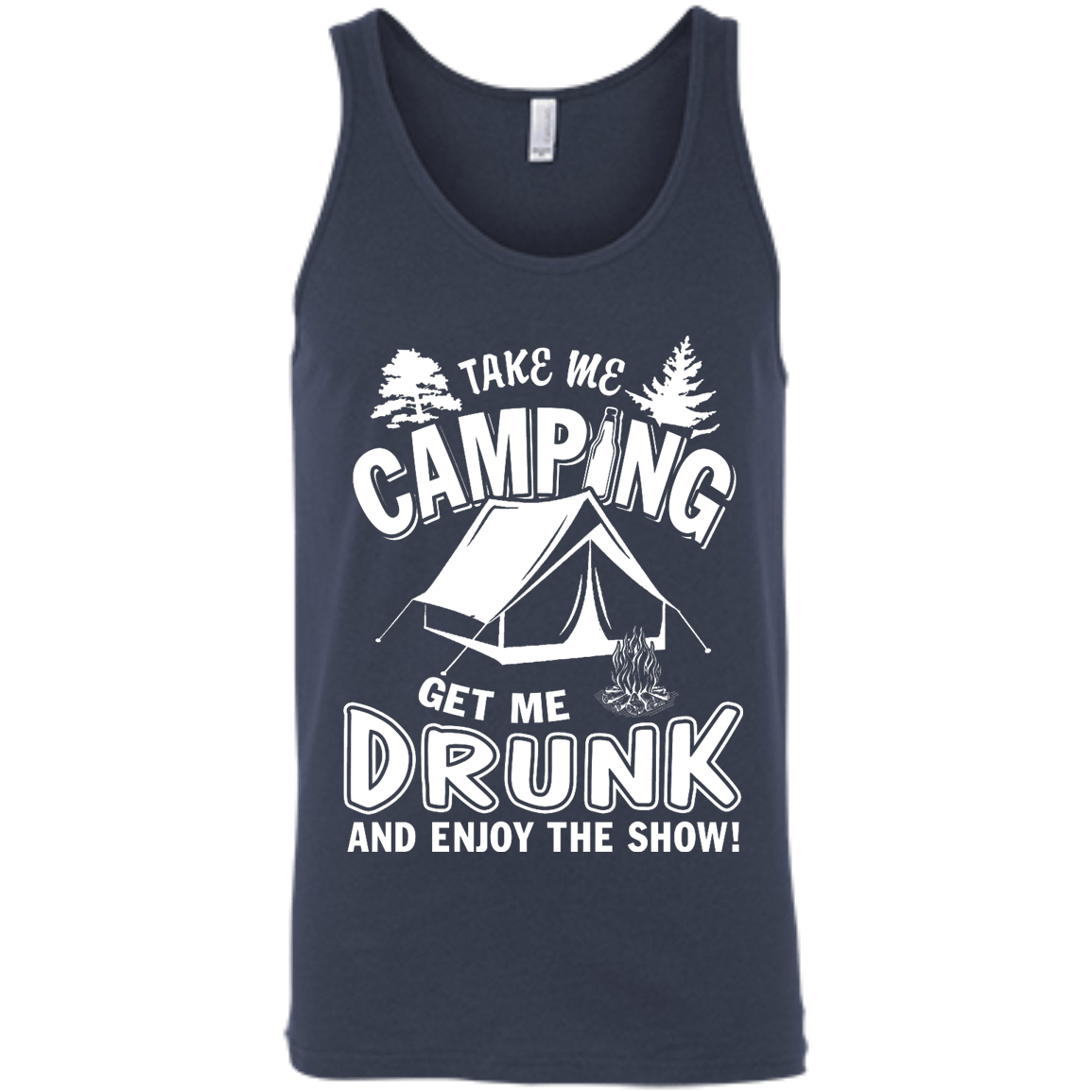 Take Me Camping Get Me Drunk And Enjoy The Show T-Shirt & Hoodie | Teecentury.com