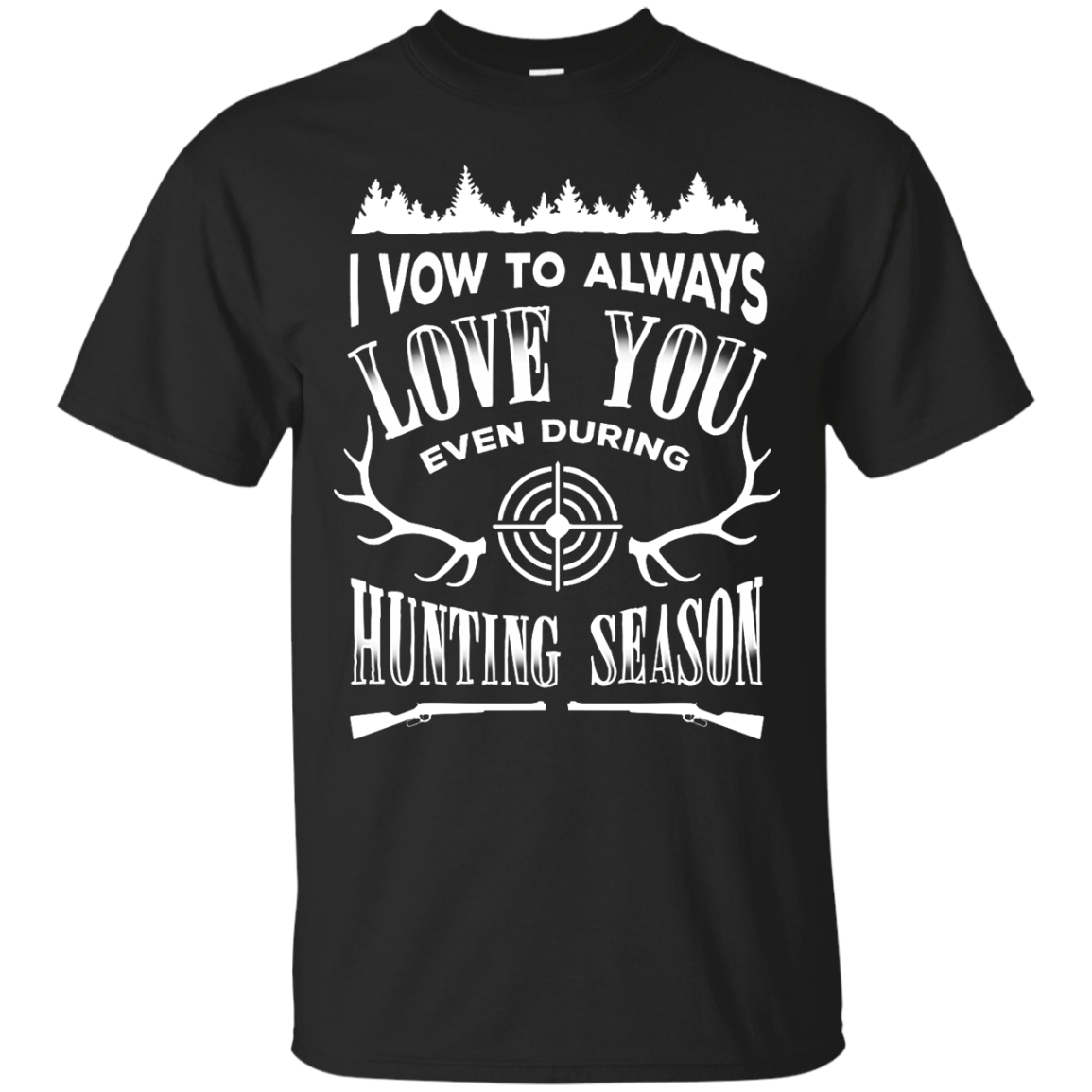 I Vow To Always Love You even during Hunting Season T-Shirt & Hoodie | Teecentury.com