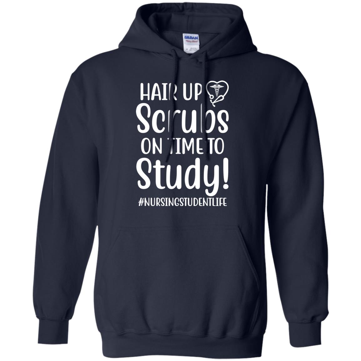 Hair Up Scrubs On Time To Study Nursing Student T-Shirt & Hoodie | Teecentury.com