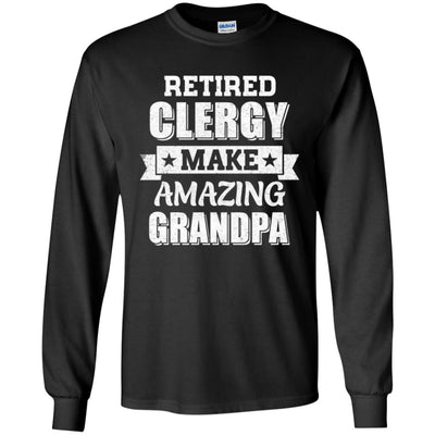 Funny Retired Clergy Make Amazing Grandpa Gifts T-Shirt & Hoodie | Teecentury.com