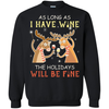 As Long As I Have Wine The Holidays Will Be Fine T-Shirt & Hoodie | Teecentury.com