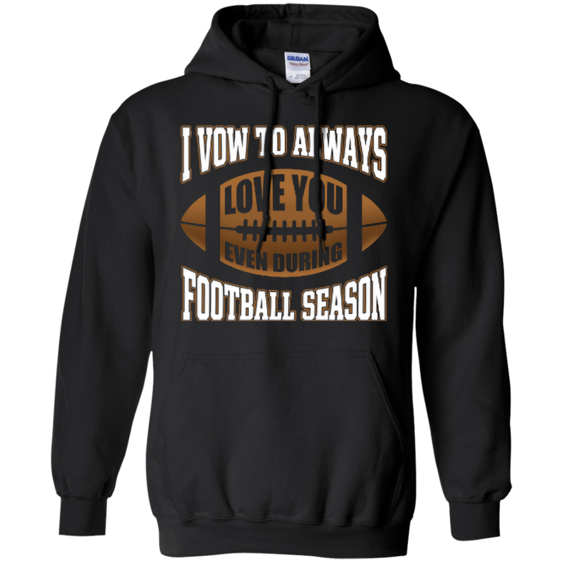 I Vow To Always Love You Even During Football Season T-Shirt & Hoodie | Teecentury.com