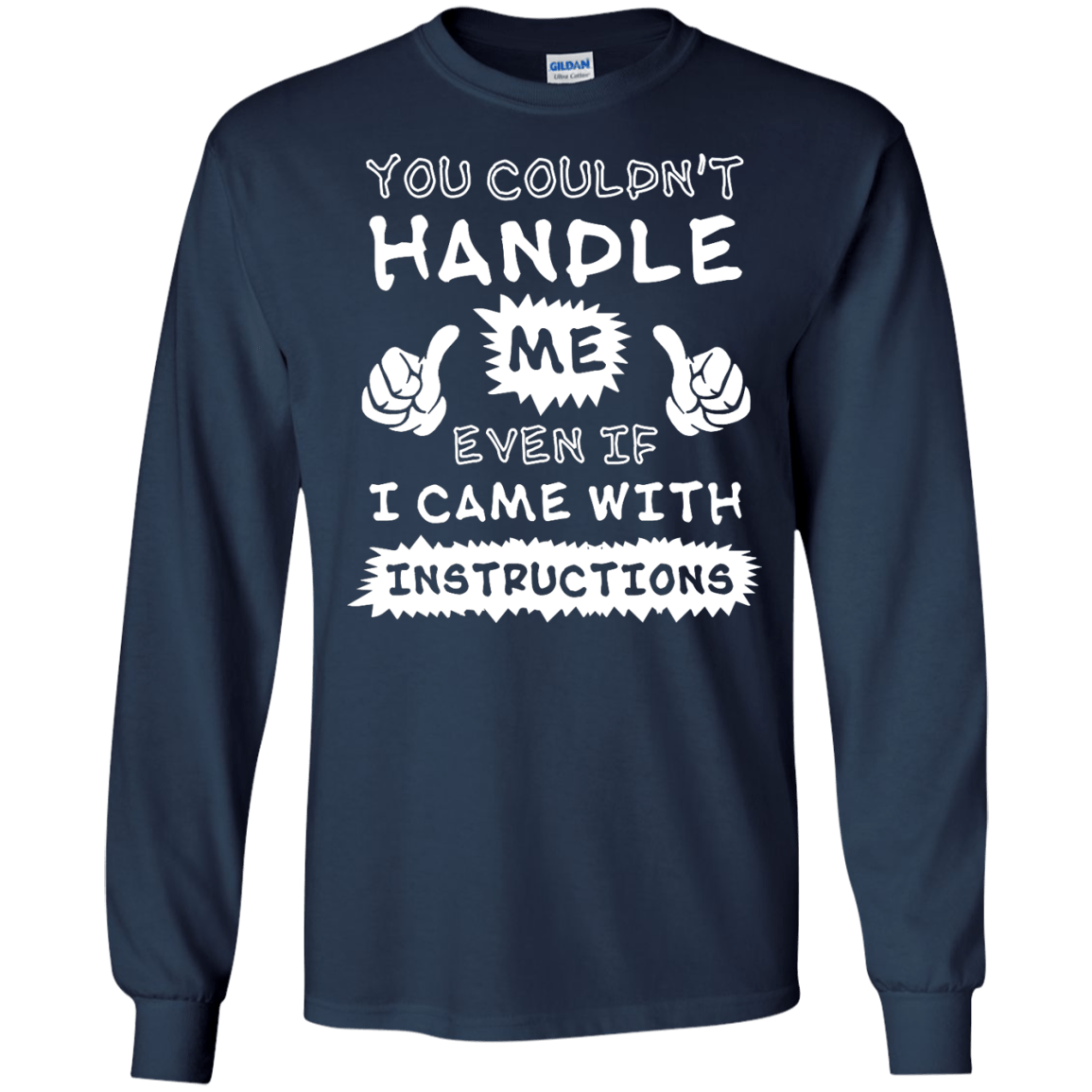 You Couldn't Handle Me Even If I Came With Instructions T-Shirt & Hoodie | Teecentury.com