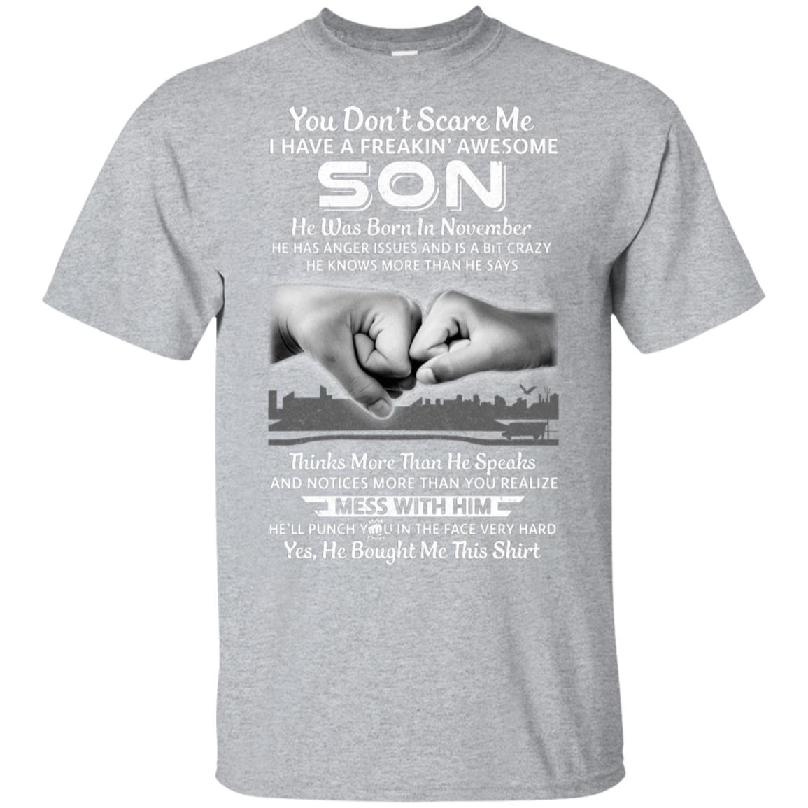 You Don't Scare Me I Have A Son Born In November Dad T-Shirt & Hoodie | Teecentury.com