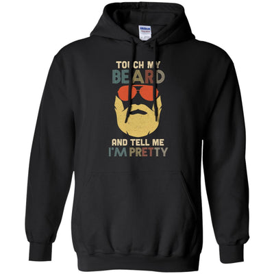 Vintage Funny Touch My Beard And Tell Me I'm Pretty T-Shirt & Hoodie | Teecentury.com