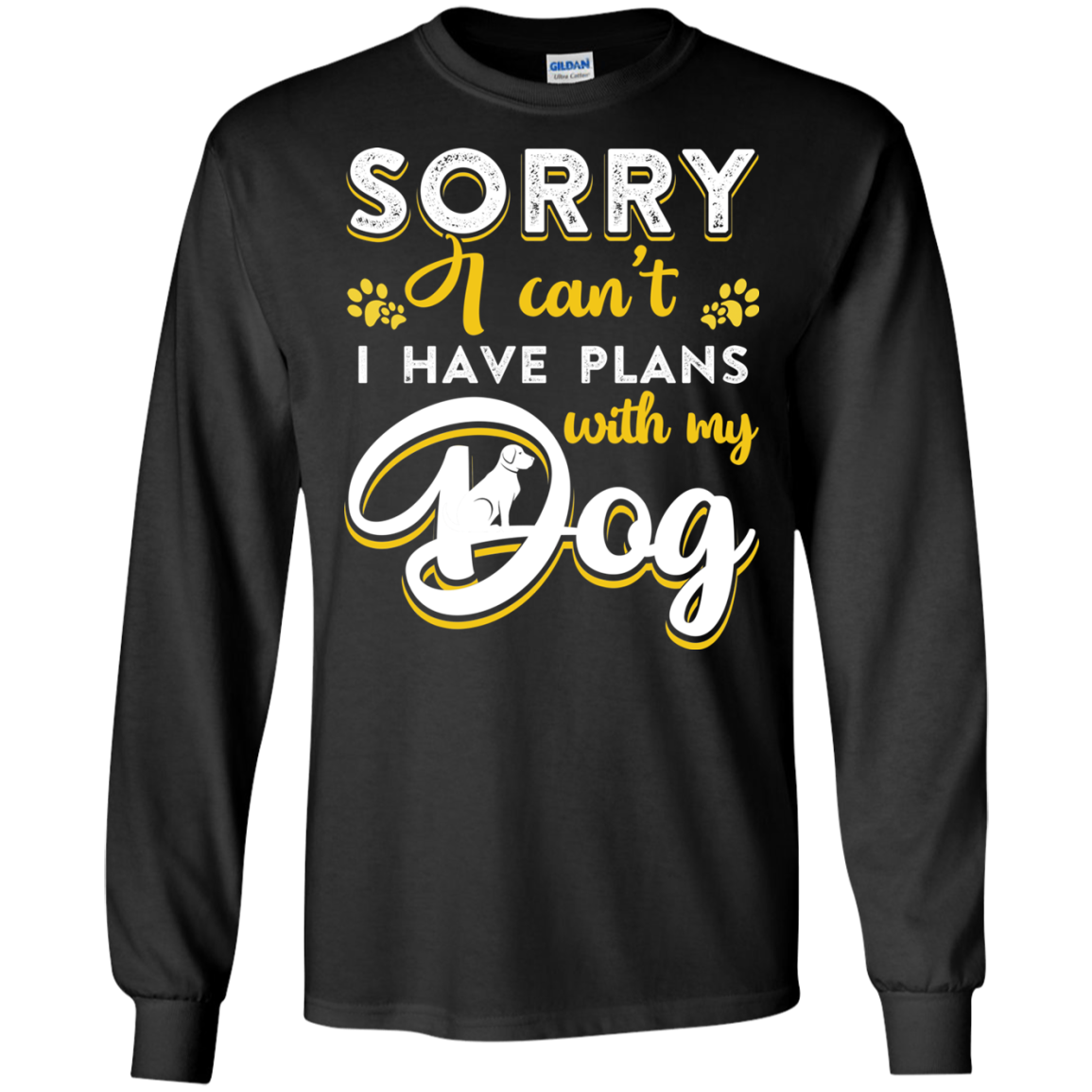Sorry I Can't I Have Plans With My Dog T-Shirt & Hoodie | Teecentury.com