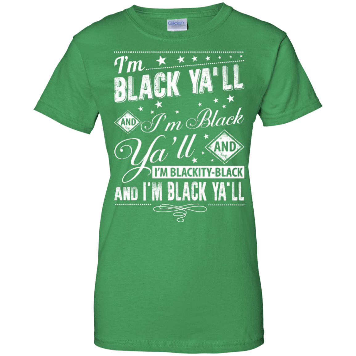I'm black ya'll and I'm blackity-black T-Shirt & Hoodie | Teecentury.com