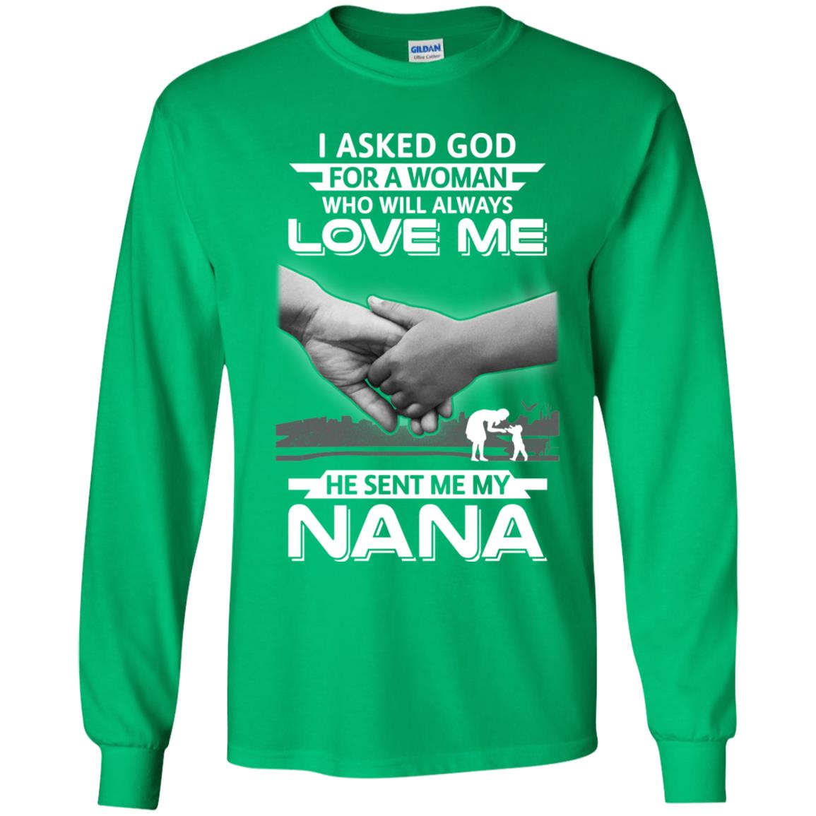 I Asked God For A Woman Who Always Love Me Nana Youth Youth Shirt | Teecentury.com