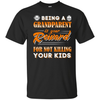 Being A Grandparent Is Your Reward T-Shirt & Hoodie | Teecentury.com