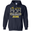 The Best Mom Was Born In June T-Shirt & Hoodie | Teecentury.com