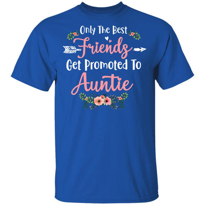 Only The Best Friends Get Promoted To Auntie Gift T-Shirt & Tank Top | Teecentury.com