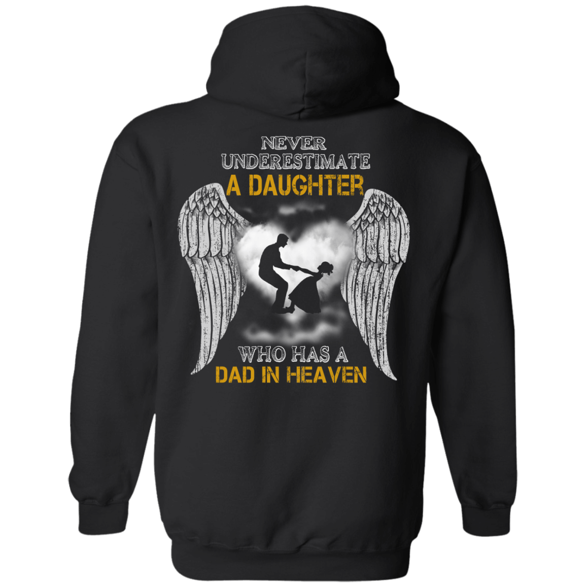 Never Underestimate A Daughter Who Has A Dad In Heaven T-Shirt & Hoodie | Teecentury.com