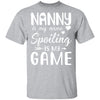 Nanny Is My Name Spoiling Is My Game Funny Mothers Day T-Shirt & Tank Top | Teecentury.com