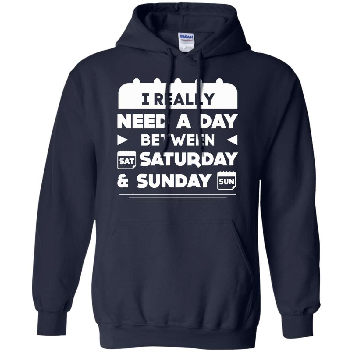 I Really Need A Day Between Saturday And Sunday T-Shirt & Hoodie | Teecentury.com