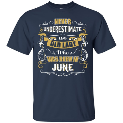 An Old Lady Who Was Born In June T-Shirt & Hoodie | Teecentury.com