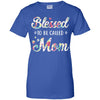 Mothers Day Gifts Blessed To Be Called Mom T-Shirt & Hoodie | Teecentury.com