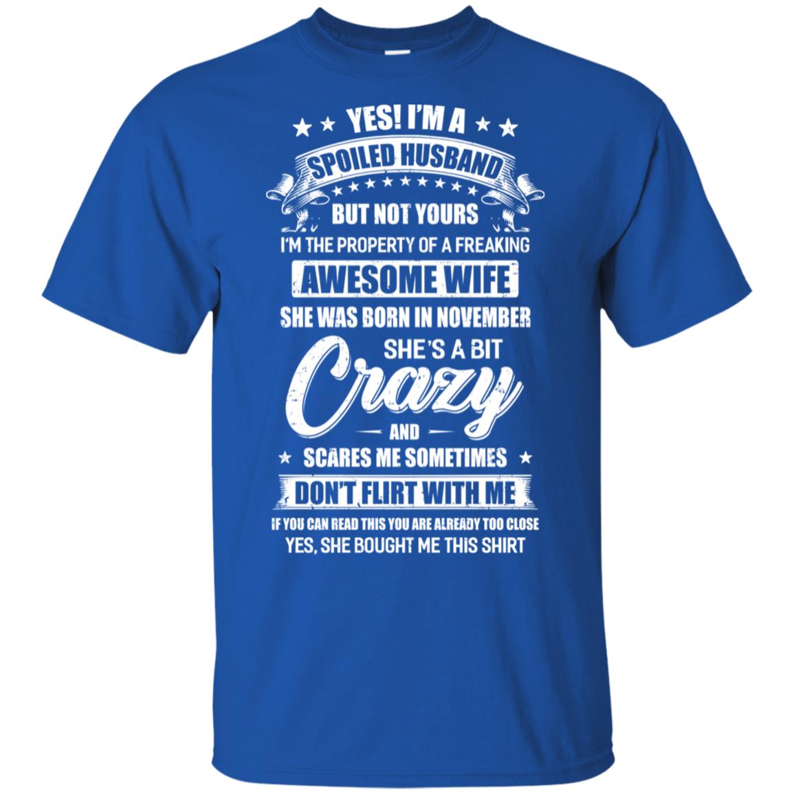 Yes I'm A Spoiled Husband Of A November Wife Funny T-Shirt & Hoodie | Teecentury.com