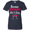 Because Mommin Ain't Easy Wine Mothers Gifts T-Shirt & Tank Top | Teecentury.com