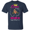 Cool A Queen Was Born In March Happy Birthday To Me Gifts T-Shirt & Tank Top | Teecentury.com