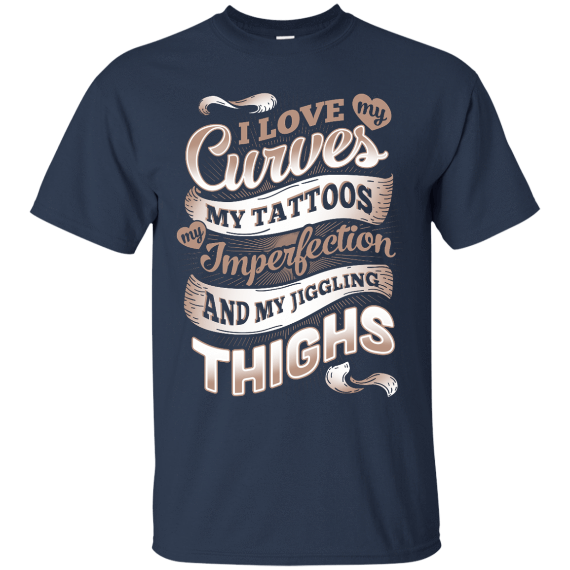 I Love My Curves My Tattoos My Imperfections T-Shirt & Hoodie | Teecentury.com