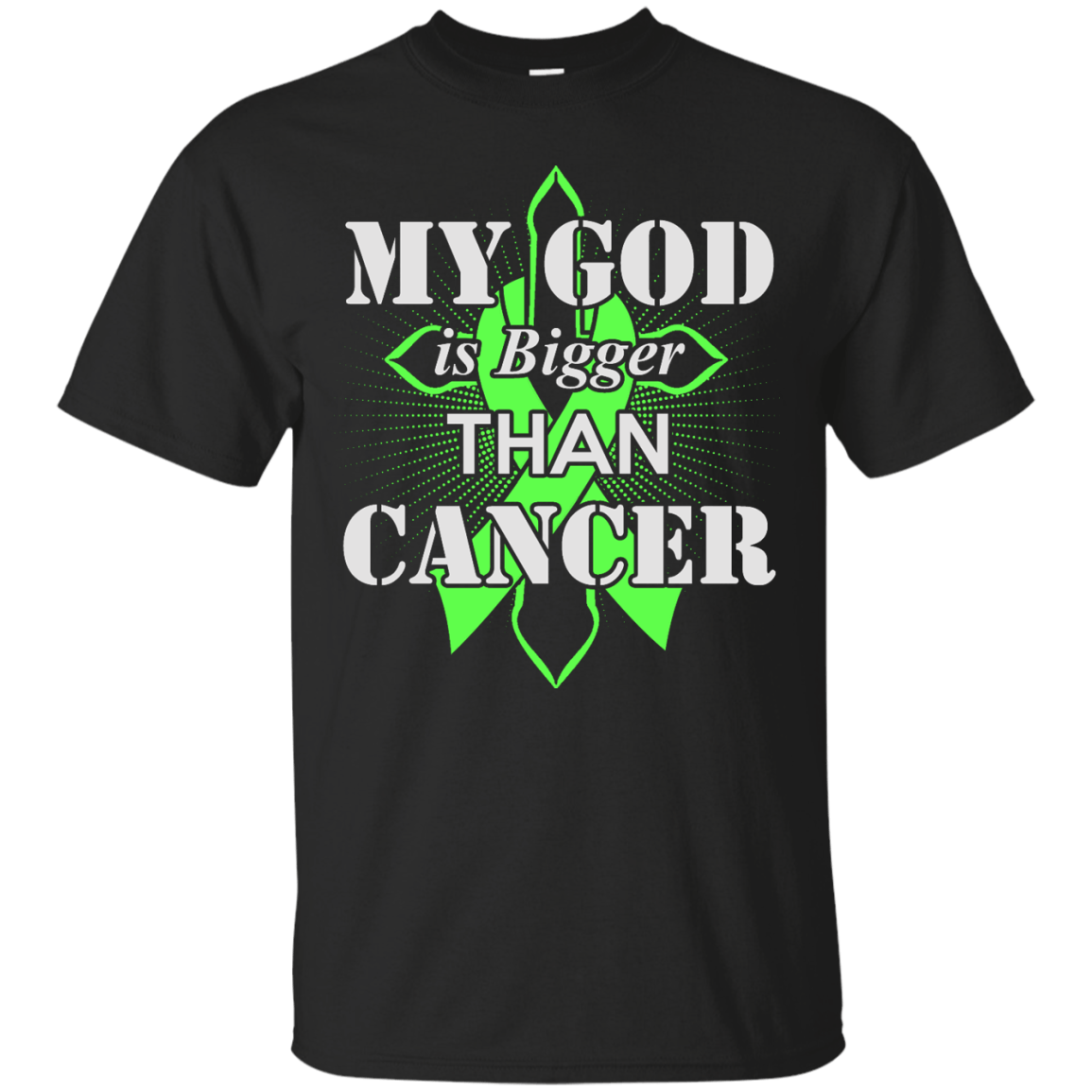 My God Is Bigger Than Cancer Green Awareness Ribbon T-Shirt & Hoodie | Teecentury.com