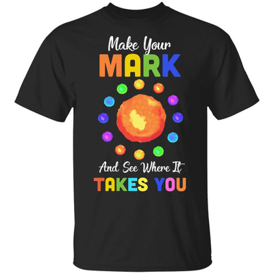 Make Your Mark And See Where It Takes You The Dot 2022 T-Shirt & Hoodie | Teecentury.com
