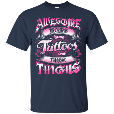 Awesome Moms Have Tattoos And Thick Thighs T-Shirt & Tank Top | Teecentury.com