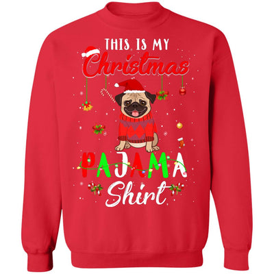 This Is My Christmas Pajama Pug Christmas Gifts T-Shirt & Sweatshirt | Teecentury.com