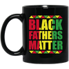 Black Fathers Matter African Dad Fathers Day Mug Coffee Mug | Teecentury.com