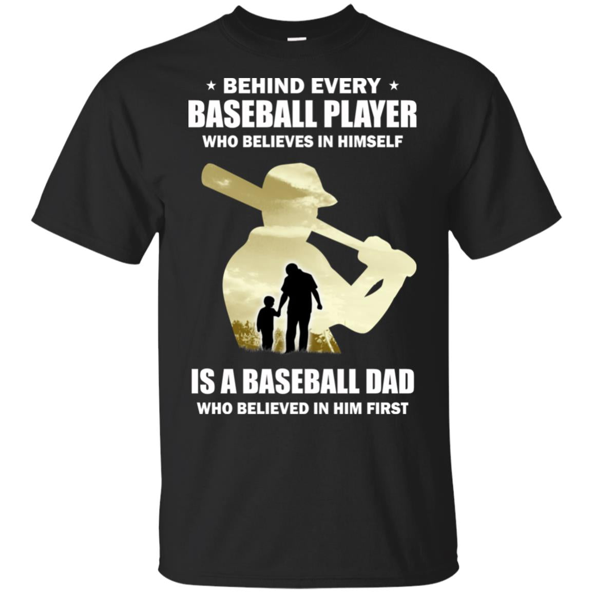 Behind Every Baseball Player Is A Dad That Believes T-Shirt & Hoodie | Teecentury.com