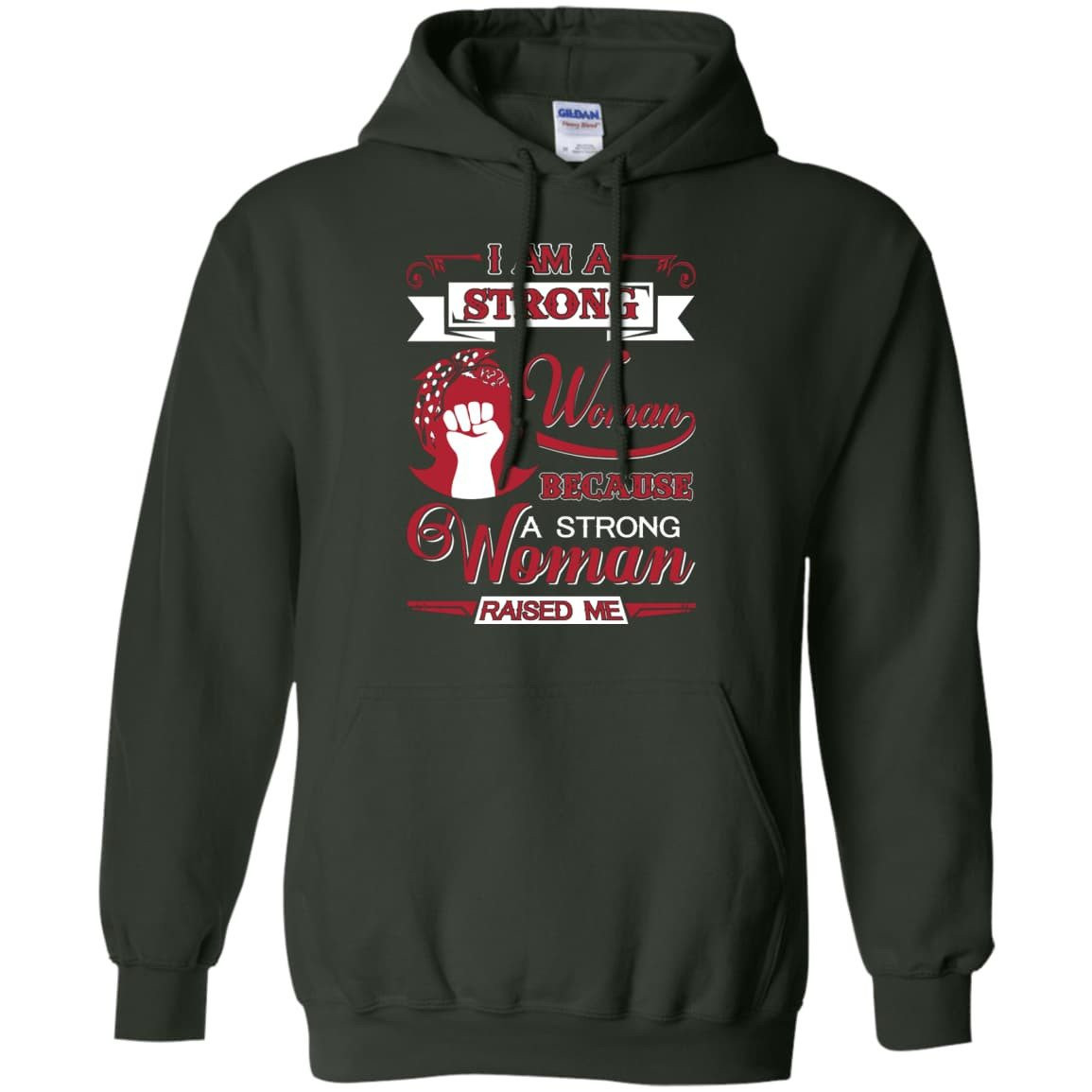 I Am A Strong Woman Because A Strong Woman Raised Me T-Shirt & Hoodie | Teecentury.com