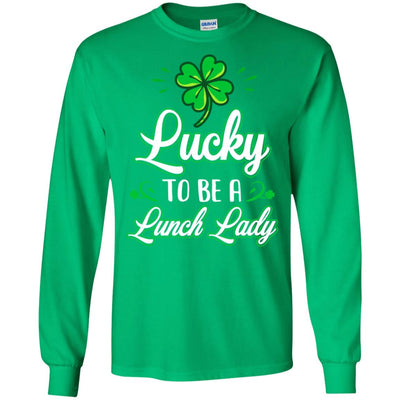 Lucky To Be A Lunch Lady St Patricks Day School Teacher T-Shirt & Hoodie | Teecentury.com