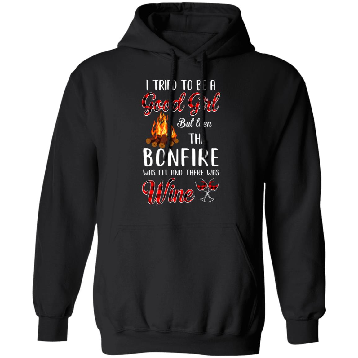 I Tried To Be A Good Girl But The Bonfire And Wine T-Shirt & Hoodie | Teecentury.com