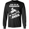 Either You Like Snowmobiling Or You're Wrong Snowmobile T-Shirt & Hoodie | Teecentury.com