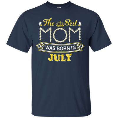 The Best Mom Was Born In July T-Shirt & Hoodie | Teecentury.com
