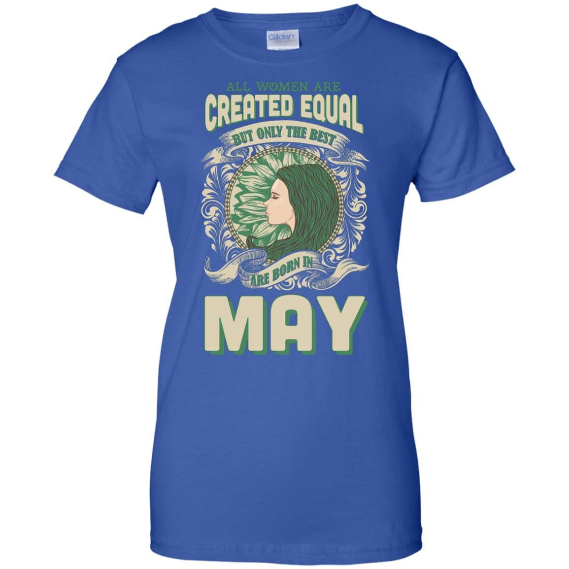 All Women Are Created Equal The Best Born In MAY T-Shirt & Hoodie | Teecentury.com